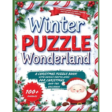 Winter Puzzle Wonderland: A Christmas puzzle Book with Family Party Games for Christmas and the holidays: Fun Family Games & Brain Teasers for the Hol