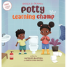 Dahlia & Friends: Potty Learning Champ: A Children's Story About Potty Training
