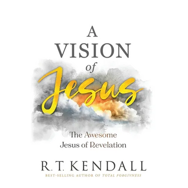 A Vision of Jesus: The Awesome Jesus of Revelation