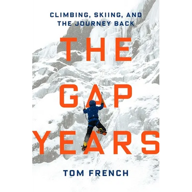 The Gap Years: Climbing, Skiing, and the Journey Back