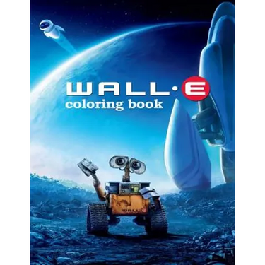 Wall-e Coloring Book: Coloring Book for Kids and Adults with Fun, Easy, and Relaxing Coloring Pages