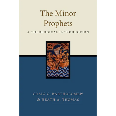 The Minor Prophets: A Theological Introduction