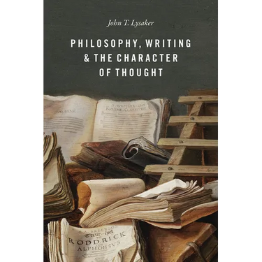 Philosophy, Writing, and the Character of Thought