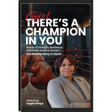 Girl, There's A Champion In You Featuring Author Angel Ewings