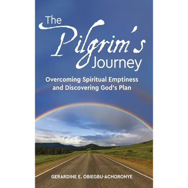 The Pilgrim's Journey: Overcoming Spiritual Emptiness and Discovering God's Plan