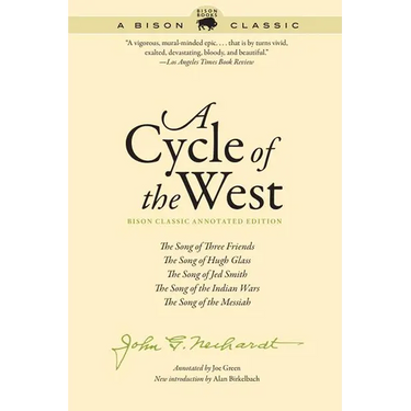 A Cycle of the West: The Song of Three Friends, the Song of Hugh Glass, the Song of Jed Smith, the Song of the Indian Wars, the Song of the Messiah