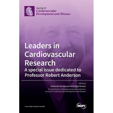 Leaders in Cardiovascular Research: A special issue dedicated to Professor Robert Anderson