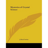 Mysteries of Crystal Science