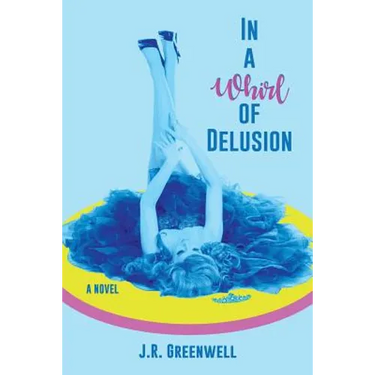 In a Whirl of Delusion