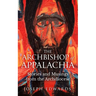 The Archbishop of Appalachia: Stories and Musings from the Archdiocese