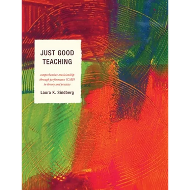 Just Good Teaching: Comprehensive Musicianship Through Performance in Theory and Practice