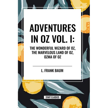 Adventures in Oz: The Wonderful Wizard of Oz, Vol. I