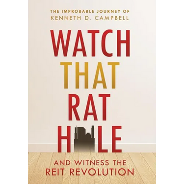 Watch that Rat Hole: And Witness the REIT Revolution