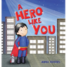 A Hero Like You