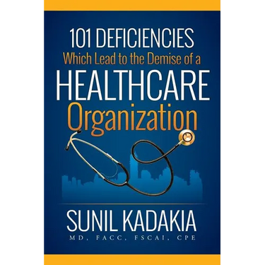 101 Deficiencies Which Lead to the Demise of a Healthcare Organization