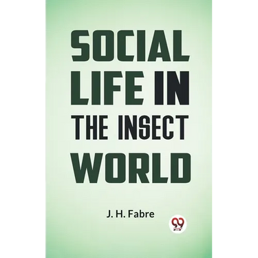 Social Life in the Insect World