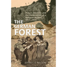 The German Forest: Nature, Identity, and the Contestation of a National Symbol, 1871-1914