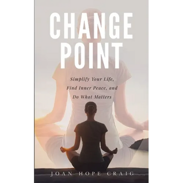 Change Point: Simplify Your Life, Find Inner Peace, and Do What Matters