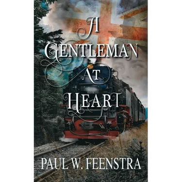 A Gentleman at Heart: A Victorian Historical Saga of Power, Betrayal, and Justice