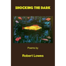 Shocking the Dark