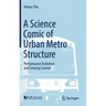 A Science Comic of Urban Metro Structure: Performance Evolution and Sensing Control