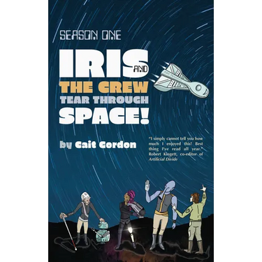 Iris and the Crew Tear Through Space!: Season One