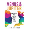 Venus and Jupiter: Bridging the Ideal and the Real