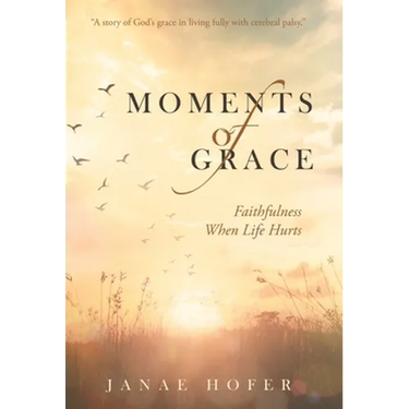 Moments of Grace: Faithfulness When Life Hurts