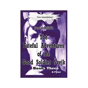 The Fateful Adventures of the Good Soldier Vejk During the World War, Book(s) Three & Four
