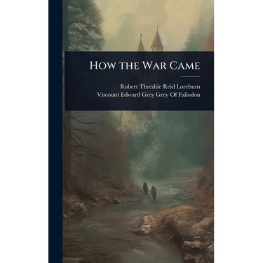 How the War Came