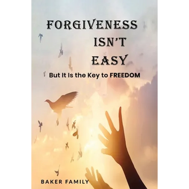 Forgiveness Isn't Easy: But It Is the Key to Freedom