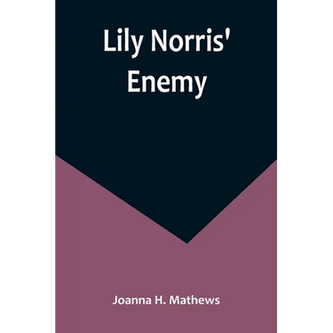 Lily Norris' Enemy