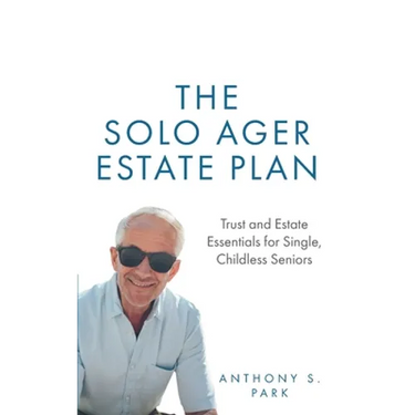 The Solo Ager Estate Plan: Trust and Estate Essentials for Single, Childless Seniors