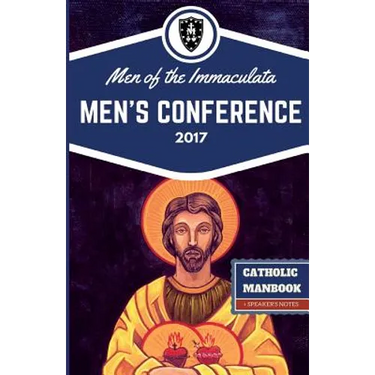 The Catholic ManBook: Men of the Immaculata Conference 2017