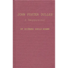 John Foster Dulles: A Reappraisal