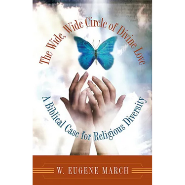 The Wide, Wide Circle of Divine Love: A Biblical Case for Religious Diversity