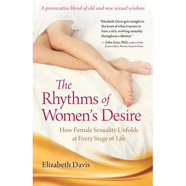 The Rhythms of Women's Desire: How Female Sexuality Unfolds at Every Stage of Life