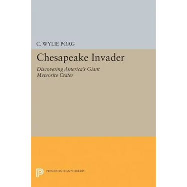 Chesapeake Invader: Discovering America's Giant Meteorite Crater