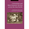 Colonialism and Male Domestic Service Across the Asia Pacific