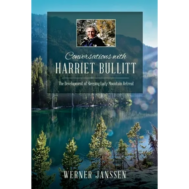 Conversations with Harriet Bullitt: The Development of Sleeping Lady Mountain Retreat