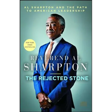 Rejected Stone: Al Sharpton and the Path to American Leadership
