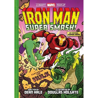 Iron Man: Super Smash! (a Mighty Marvel Team-Up): An Original Graphic Novel