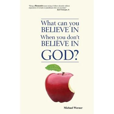 What Can You Believe If You Don't Believe in God?