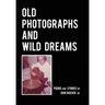 Old Photographs and Wild Dreams