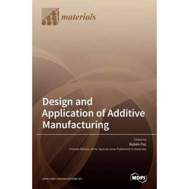Design and Application of Additive Manufacturing