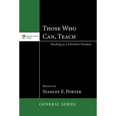 Those Who Can, Teach: Teaching as Christian Vocation