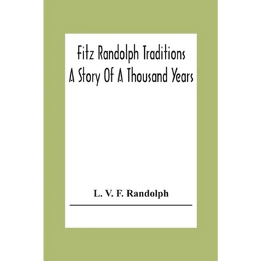 Fitz Randolph Traditions; A Story Of A Thousand Years