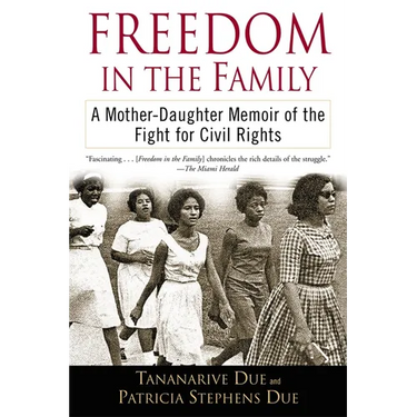 Freedom in the Family: Freedom in the Family: A Mother-Daughter Memoir of the Fight for Civil Rights