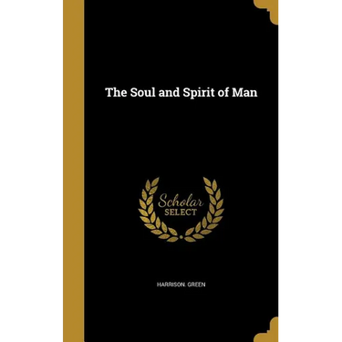 The Soul and Spirit of Man