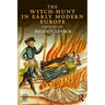 The Witch-Hunt in Early Modern Europe